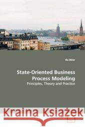 State-Oriented Business Process Modeling : Principles, Theory and Practice Bider, Ilia   9783639164985 VDM Verlag Dr. Müller - książka