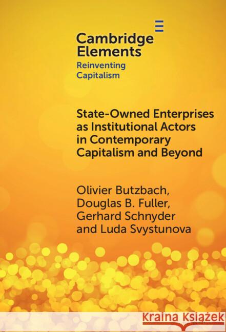 State-Owned Enterprises as Institutional Actors in Contemporary Capitalism and Beyond Luda (Loughborough University) Svystunova 9781009474108 Cambridge University Press - książka