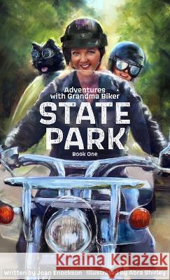 State Park: An Adventure of Citizenship and Patriotism Joan Enockson Abra Shirley  9781958023228 Joan Enockson - książka