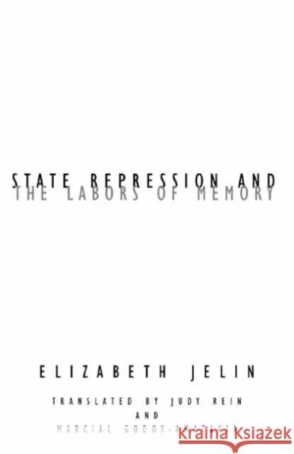 State Repression and the Struggles for Memory Jelin, Elizabeth 9780816642847 University of Minnesota Press - książka