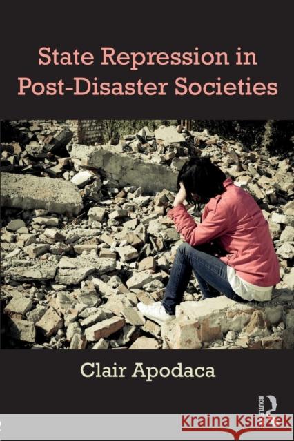 State Repression in Post-Disaster Societies Clair Apodaca 9781138286092 Routledge - książka