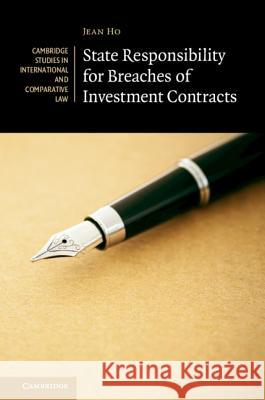 State Responsibility for Breaches of Investment Contracts Jean Ho 9781108415842 Cambridge University Press - książka