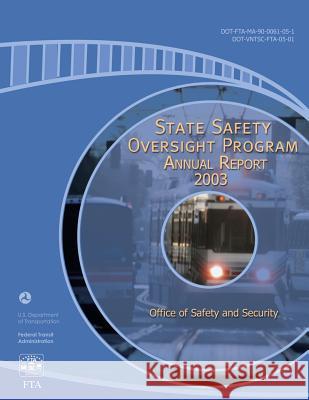 State Safety Oversight Program Annual Report for 2003 U. S. Department of Transportation 9781494718398 Createspace - książka