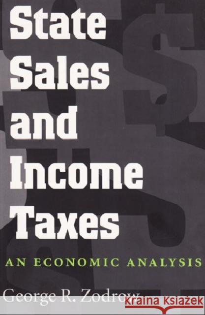 State Sales and Income Taxes: An Economic Analysis Zodrow, George R. 9780890967553 Texas A&M University Press - książka