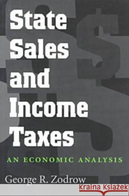 State Sales and Income Taxes: An Economic Analysis Zodrow, George R. 9780890968550 Texas A&M University Press - książka