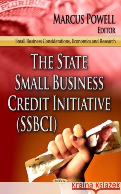 State Small Business Credit Initiative (SSBCI) Marcus Powell 9781624174827 Nova Science Publishers Inc - książka