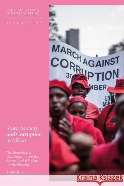 State, Society and Corruption in Africa: The Evolution of Corruption from the Pre-Colonial Period to the Present Professor Abiodun (The Brookings Institution, USA) Alao 9781350476196 Bloomsbury Academic - książka