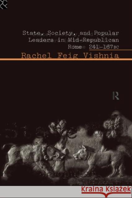 State, Society and Popular Leaders in Mid-Republican Rome 241-167 B.C. Rachel Feig Vishnia 9780415620161 Routledge - książka