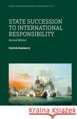 State Succession to International Responsibility: Second Edition Patrick Dumberry 9789004703803 Brill Nijhoff - książka