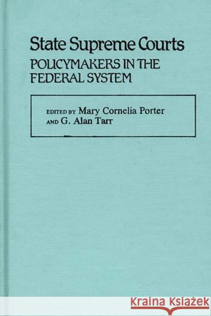 State Supreme Courts: Policymakers in the Federal System Porter, Mary 9780313229428 Greenwood Press - książka