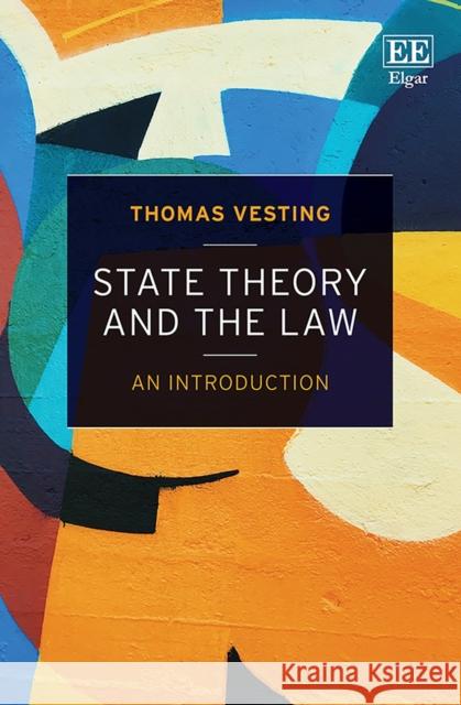 State Theory and the Law - An Introduction Thomas Vesting 9781788979313 Edward Elgar Publishing Ltd - książka