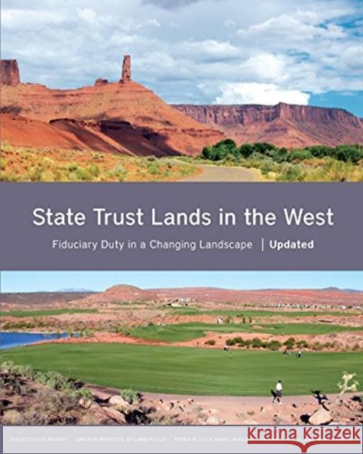 State Trust Lands in the West: Fiduciary Duty in a Changing Landscape Peter W. Culp Andy Laurenzi Cynthia C. Tuell 9781558443235 Lincoln Institute of Land Policy - książka