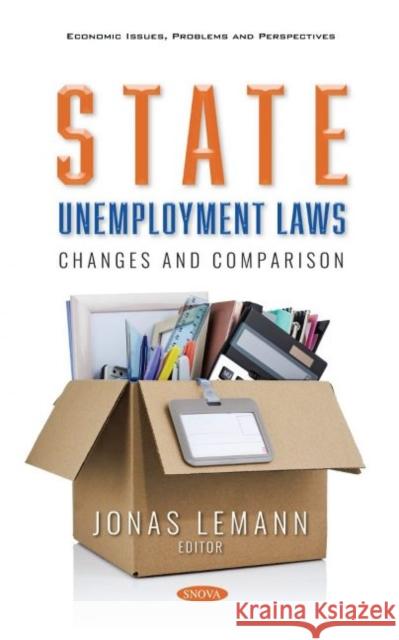 State Unemployment Laws: Changes and Comparison Jonas Lemann   9781536182026 Nova Science Publishers Inc - książka