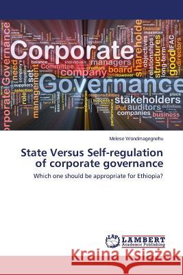 State Versus Self-regulation of corporate governance Wondmagegnehu Melese 9783659775918 LAP Lambert Academic Publishing - książka