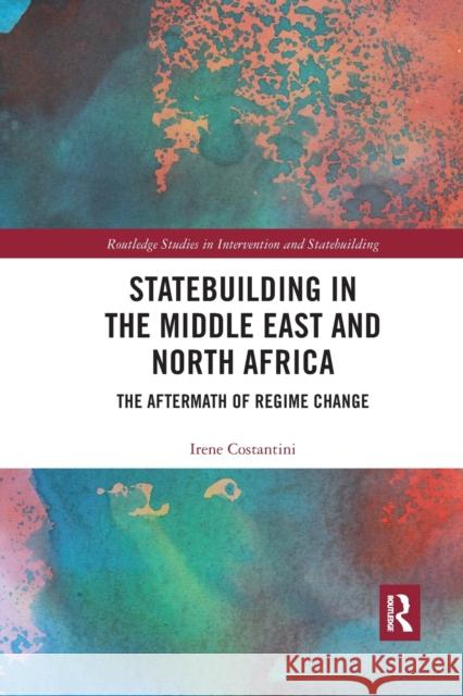 Statebuilding in the Middle East and North Africa: The Aftermath of Regime Change Irene Costantini 9780367591816 Routledge - książka