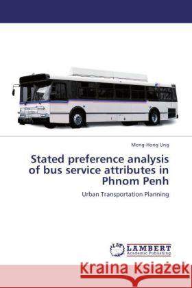 Stated preference analysis of bus service attributes in Phnom Penh Ung, Meng-Hong 9783847344520 LAP Lambert Academic Publishing - książka