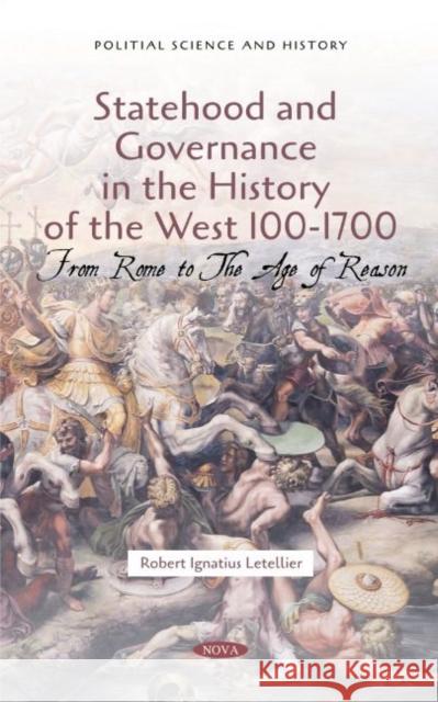 Statehood and Governance in the History of the West 100-1700 Robert Ignatius Letellier 9781685071448 Nova Science Publishers Inc - książka