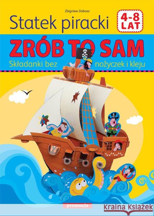 Statek piracki. Zrób to sam  9788378201007 Siedmioróg - książka