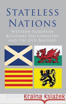 Stateless Nations: Western European Regional Nationalisms and the Old Nations Friend, J. 9780230361799 Palgrave MacMillan - książka
