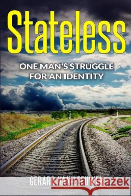 Stateless: One Man's Struggle for an Identity Gerard Va 9789492371317 Amsterdam Publishers - książka