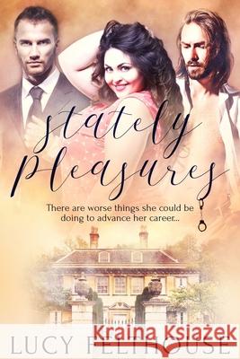 Stately Pleasures Lucy Felthouse 9781726401128 Createspace Independent Publishing Platform - książka