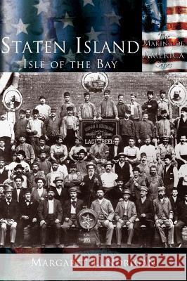 Staten Island: Isle of the Bay Margaret Lundrigan 9781589731349 Arcadia Publishing (SC) - książka