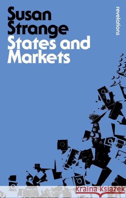 States and Markets Susan Strange 9781474236928 Bloomsbury Academic - książka