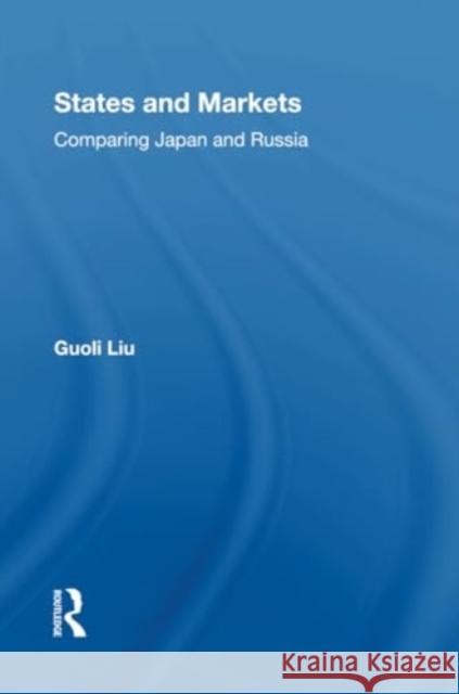 States and Markets: Comparing Japan and Russia Guoli Liu 9780367304256 Routledge - książka