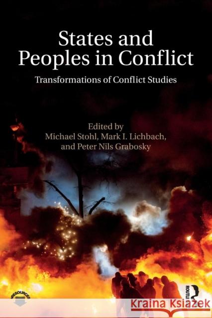 States and Peoples in Conflict: Transformations of Conflict Studies Michael Stohl Mark I. Lichbach Peter Grabosky 9781138653733 Taylor and Francis - książka