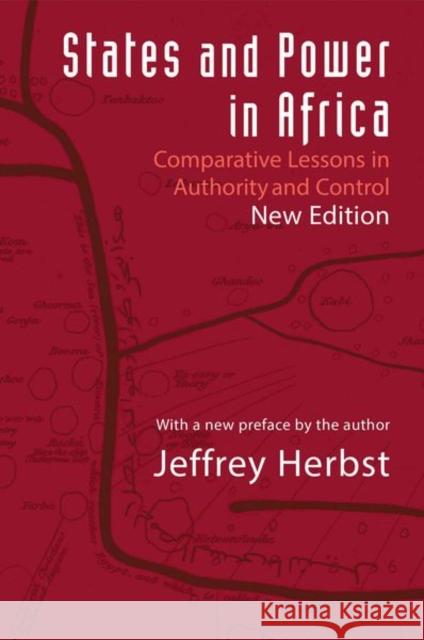 States and Power in Africa: Comparative Lessons in Authority and Control - Second Edition Jeffrey Herbst 9780691164137 Princeton University Press - książka