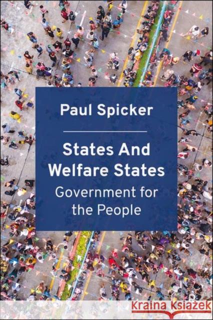 States and Welfare States: Government for the People Paul Spicker 9781447367369 Policy Press - książka