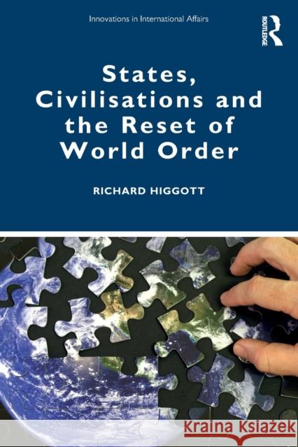 States, Civilisations and the Reset of World Order Richard Higgott 9781032006505 Routledge - książka