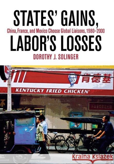 States' Gains, Labor's Losses Solinger, Dorothy J. 9780801447778 Cornell University Press - książka