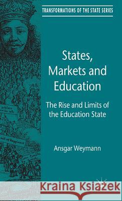 States, Markets and Education: The Rise and Limits of the Education State Weymann, A. 9781137326478 Palgrave MacMillan - książka