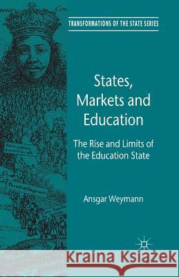 States, Markets and Education: The Rise and Limits of the Education State Weymann, A. 9781349459780 Palgrave Macmillan - książka