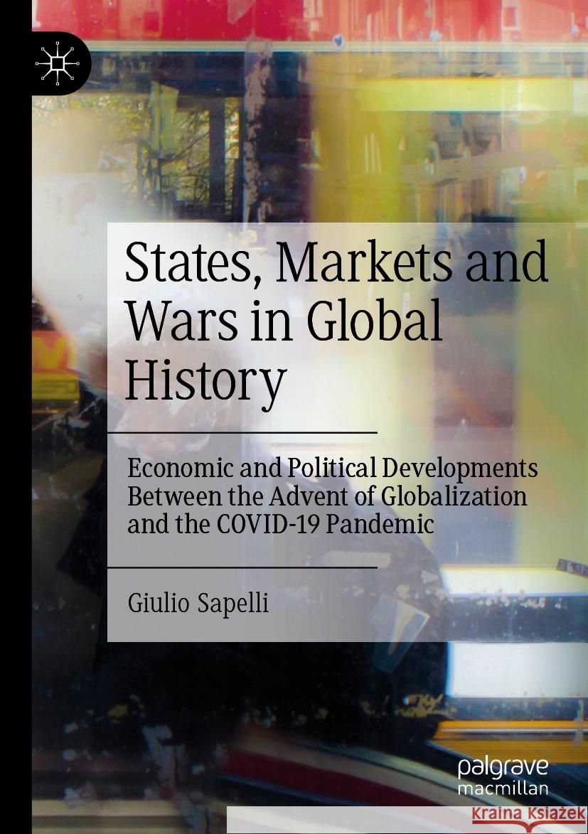 States, Markets and Wars in Global History Giulio Sapelli 9783031267185 Springer International Publishing - książka