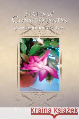 States of Consciousness: Canada: Journey of Love Bridget U. Ubochi 9781496904430 Authorhouse - książka