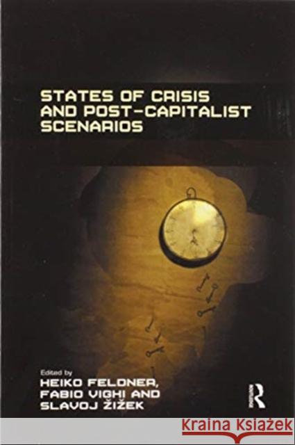 States of Crisis and Post-Capitalist Scenarios Heiko Feldner Fabio Vighi 9780367600693 Routledge - książka