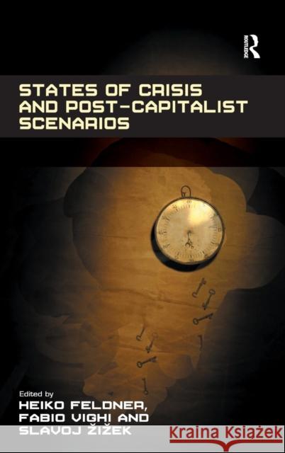 States of Crisis and Post-Capitalist Scenarios. by Heiko Feldner, Fabio Vighi, and Slavoj Zizek Heiko Feldner Fabio Vighi Slavoj Zizek 9781409461890 Ashgate Publishing Limited - książka