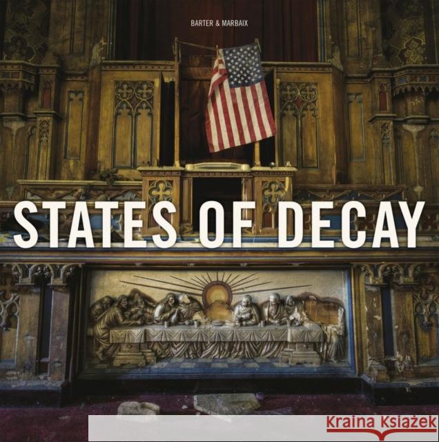States of Decay: Urbex New York & Americas Forgotten North East Daniel Marbaix 9781908211125 Carpet Bombing Culture - książka