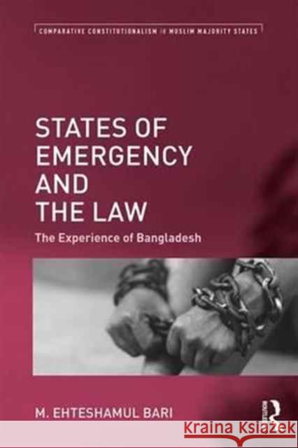 States of Emergency and the Law: The Experience of Bangladesh M. Ehteshamul Bari 9781138051119 Routledge - książka