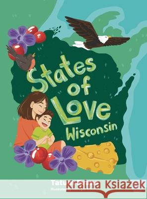 States of Love: Wisconsin Tatum Evans Monique Machut 9781645386155 Orange Hat Publishing - książka
