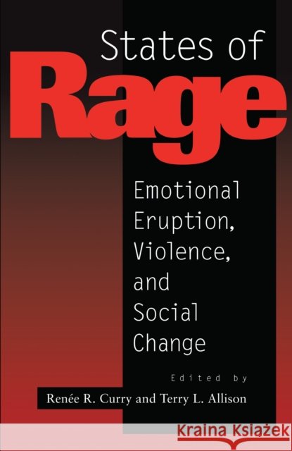 States of Rage: On Cultural Emotion and Social Change Curry, Renee R. 9780814715307 New York University Press - książka