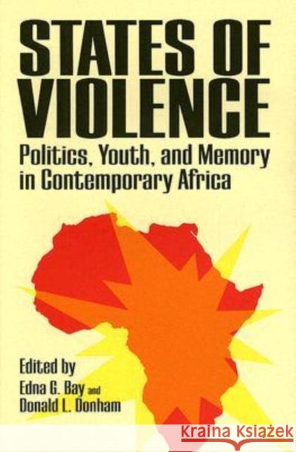 States of Violence: Politics, Youth, and Memory in Contemporary Africa Bay, Edna G. 9780813925691 University of Virginia Press - książka