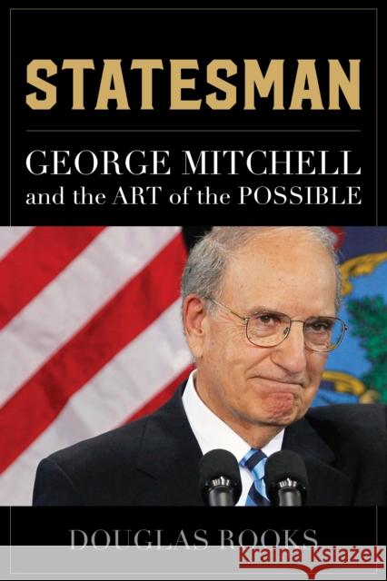 Statesman: George Mitchell and the Art of the Possible Douglas Rooks 9781608937707 Down East Books - książka