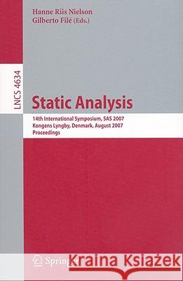 Static Analysis: 14th International Symposium, SAS 2007, Kongens Lyngby, Denmark, August 22-24, 2007, Proceedings Riis Nielson, Hanne 9783540740605 Springer - książka