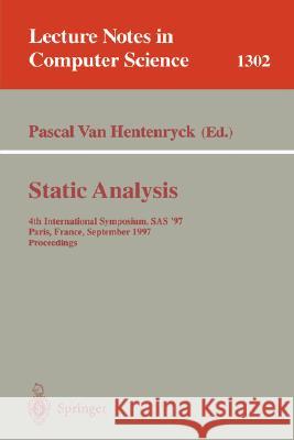 Static Analysis: 4th International Symposium, SAS '97, Paris, France, September 8-10, 1997, Proceedings Hentenryck, Pascal Van 9783540634683 Springer - książka