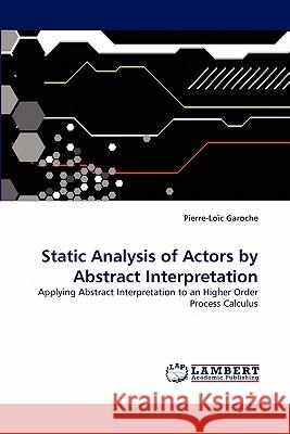 Static Analysis of Actors by Abstract Interpretation  9783843389549 LAP Lambert Academic Publishing AG & Co KG - książka