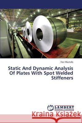 Static and Dynamic Analysis of Plates with Spot Welded Stiffeners Mustafa Faiz 9783659193002 LAP Lambert Academic Publishing - książka