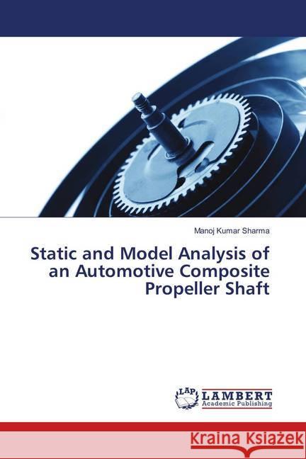 Static and Model Analysis of an Automotive Composite Propeller Shaft Sharma, Manoj Kumar 9786139875702 LAP Lambert Academic Publishing - książka